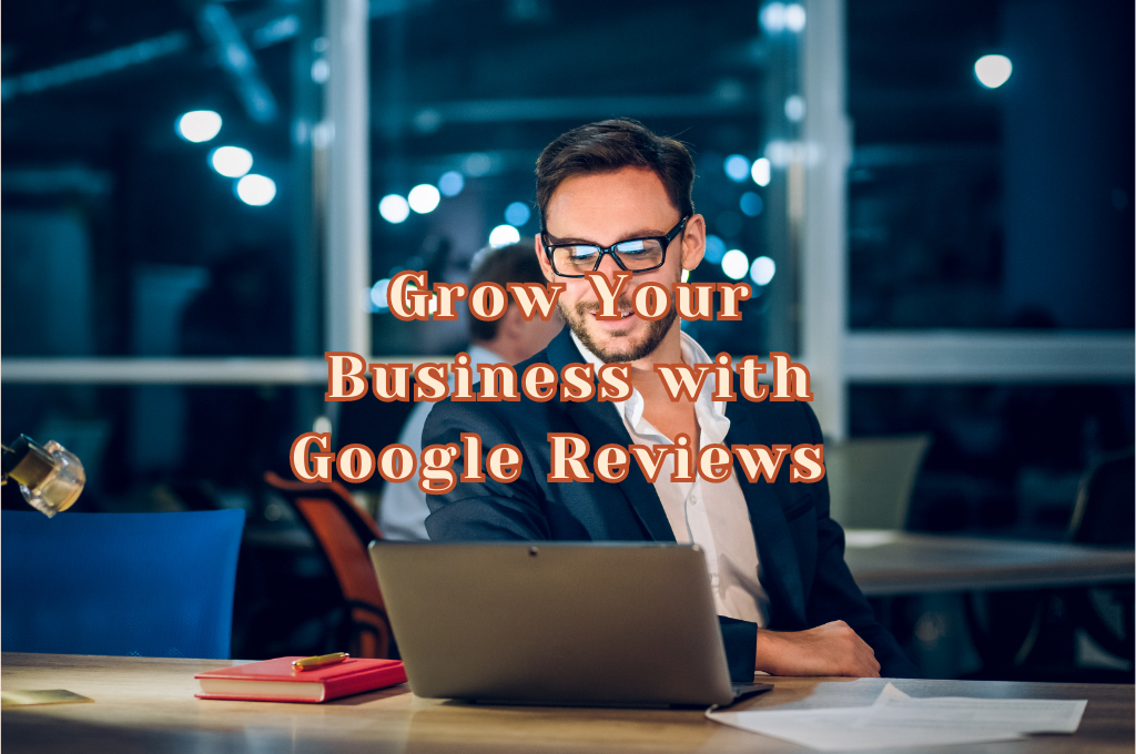Grow Business Google Reviews