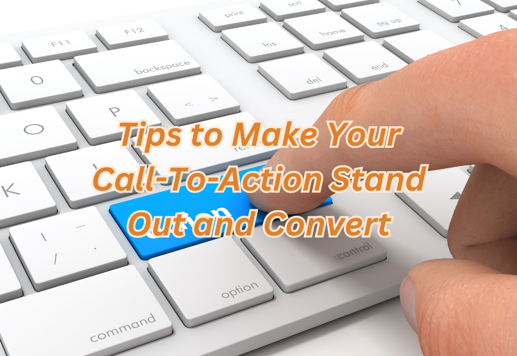 Make Your Call To Action Stand Out and Convert