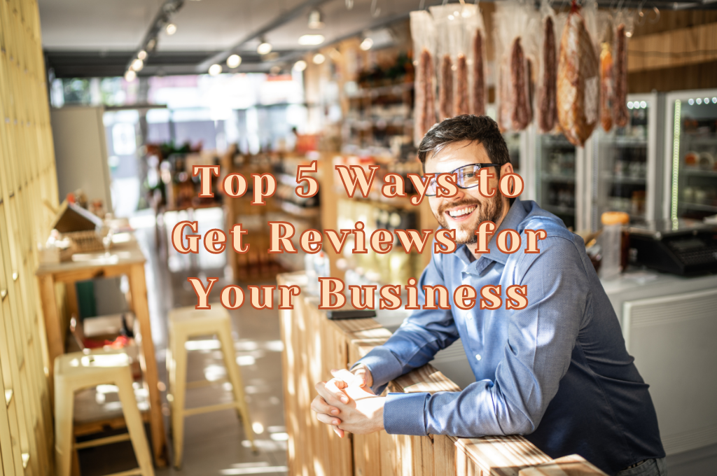 Ways  Get Reviews for Your Business